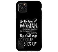 Sii l"arte della donna che quando i tuoi piedi colpiscono il pavimento divertente Custodia per iPhone 11 Pro Max