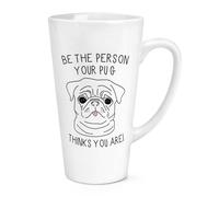 Sii La Persona Che Il Tuo Pug Pensa Tu Sia Tazza Grande Latte Da 17oz - Cane