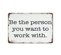 Sii la persona con cui vuoi lavorare, decorazioni motivazionali, positive e ispiratrici, decorazioni da parete per ufficio, le migliori decorazioni vintage divertenti per la casa, insegne in metallo