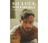 Sii Luce, Non Farfalla: Un memoir queer su ferite di famiglia, amore perduto e il coraggio di diventare la propria luce