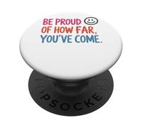 Sii orgoglioso di quanto lontano sei arrivato ispirazione PopSockets PopGrip Adesivo