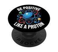 Sii positivo come un protone, scienza, chimica PopSockets PopGrip Adesivo