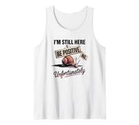 Sii positivo No Lumaca Humor I'm Still Here Canotta