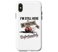 Sii positivo No Lumaca Humor I'm Still Here Custodia per iPhone X/XS