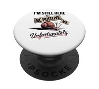 Sii positivo umorismo lumaca Sono ancora qui PopSockets PopGrip Adesivo