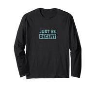 Sii Semplicemente decente! Sii rispettoso e empatico Maglia a Manica