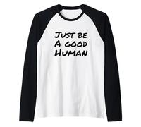 Sii Semplicemente Un Buon Essere Umano o Una buona Persona Maglia con Maniche Raglan
