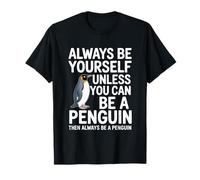 Sii sempre te stesso a meno che non sia un pinguino Maglietta