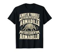 Sii Sempre Te Stesso a Meno Che tu Non Possa Essere Un Armadillo e Poi Essere Un Maglietta