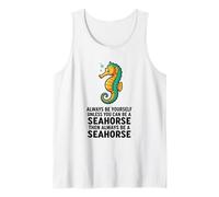 Sii Sempre Te Stesso a Meno Che tu Non Possa Essere Un Cavalluccio Marino Canotta