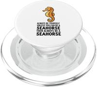 Sii sempre te stesso a meno che tu non possa essere un cavalluccio marino PopSockets PopGrip per MagSafe