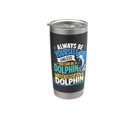 Sii sempre te stesso a meno che tu non possa essere un delfino Bicchiere termico in acciaio inox doppia parete