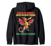 Sii Sempre Te Stesso a Meno Che tu Non Possa Essere Un Drago Felpa con Cappuccio