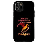 Sii sempre te stesso a meno che tu non possa essere un drago Idea divertente Custodia per iPhone 11 Pro