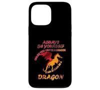Sii sempre te stesso a meno che tu non possa essere un drago Idea divertente Custodia per iPhone 13 Pro Max