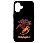 Sii sempre te stesso a meno che tu non possa essere un drago Idea divertente Custodia per iPhone 16