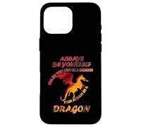 Sii sempre te stesso a meno che tu non possa essere un drago Idea divertente Custodia per iPhone 16 Pro Max