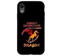 Sii sempre te stesso a meno che tu non possa essere un drago Idea divertente Custodia per iPhone XR
