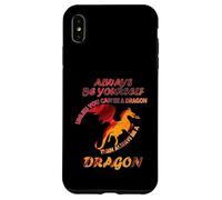 Sii sempre te stesso a meno che tu non possa essere un drago Idea divertente Custodia per iPhone XS Max