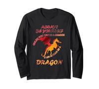 Sii sempre te stesso a meno che tu non possa essere un drago Idea divertente Maglia a Manica