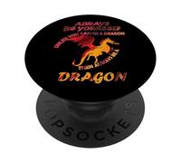 Sii sempre te stesso a meno che tu non possa essere un drago Idea divertente PopSockets PopGrip Adesivo