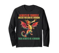 Sii Sempre Te Stesso a Meno Che tu Non Possa Essere Un Drago Maglia a Manica