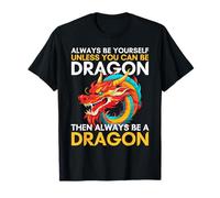 Sii sempre te stesso a meno che tu non possa essere un drago Maglietta