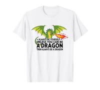 Sii Sempre Te Stesso a Meno Che tu Non Possa Essere Un Drago Maglietta