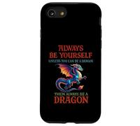 Sii sempre te stesso a meno che tu non possa essere un drago mitico Custodia per iPhone SE (2020) / 7 / 8