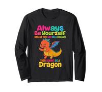 Sii sempre te stesso a meno che tu non possa essere un drago mitico Maglia a Manica