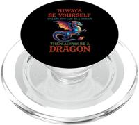 Sii sempre te stesso a meno che tu non possa essere un drago mitico PopSockets PopGrip per MagSafe