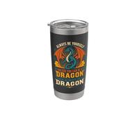 Sii sempre te stesso a meno che tu non possa essere un drago Tee Bicchiere termico in acciaio inox doppia parete