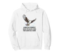Sii Sempre Te Stesso a Meno Che tu Non Possa Essere Un Falco Felpa con Cappuccio