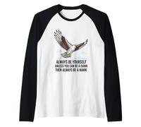 Sii Sempre Te Stesso a Meno Che tu Non Possa Essere Un Falco Maglia con Maniche Raglan