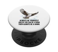 Sii sempre te stesso a meno che tu non possa essere un falco PopSockets PopGrip Adesivo
