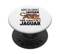 Sii sempre te stesso a meno che tu non possa essere un Jaguar PopSockets PopGrip Adesivo