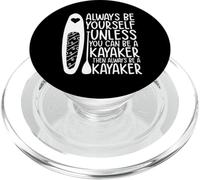 Sii sempre te stesso a meno che tu non possa essere un Kayaker PopSockets PopGrip per MagSafe