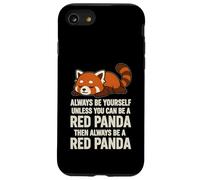 Sii sempre te stesso a meno che tu non possa essere un panda rosso e poi sempre Custodia per iPhone SE (2020) / 7 / 8