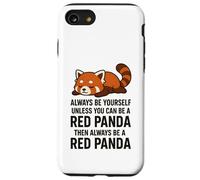 Sii sempre te stesso a meno che tu non possa essere un panda rosso e poi sempre Custodia per iPhone SE (2020) / 7 / 8