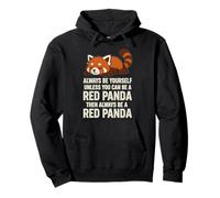 Sii sempre te stesso a meno che tu non possa essere un panda rosso e poi sempre Felpa con Cappuccio