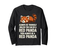 Sii sempre te stesso a meno che tu non possa essere un panda rosso e poi sempre Maglia a Manica