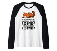 Sii sempre te stesso a meno che tu non possa essere un panda rosso e poi sempre Maglia con Maniche Raglan