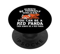 Sii sempre te stesso a meno che tu non possa essere un panda rosso e poi sempre PopSockets PopGrip Adesivo