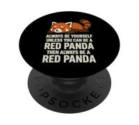 Sii sempre te stesso a meno che tu non possa essere un panda rosso e poi sempre PopSockets PopGrip Adesivo