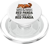 Sii sempre te stesso a meno che tu non possa essere un panda rosso e poi sempre PopSockets PopGrip per MagSafe