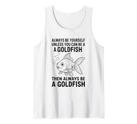 Sii Sempre Te Stesso a Meno Che tu Non Possa Essere Un Pesce Rosso Canotta