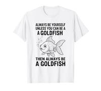 Sii Sempre Te Stesso a Meno Che tu Non Possa Essere Un Pesce Rosso Maglietta