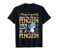 Sii sempre te stesso a meno che tu non possa essere un pinguino amante dei pinguini Maglietta