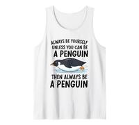 Sii Sempre Te Stesso a Meno Che tu Non Possa Essere Un Pinguino Canotta