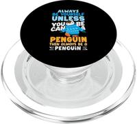 Sii sempre te stesso a meno che tu non possa essere un pinguino e poi un pinguino PopSockets PopGrip per MagSafe